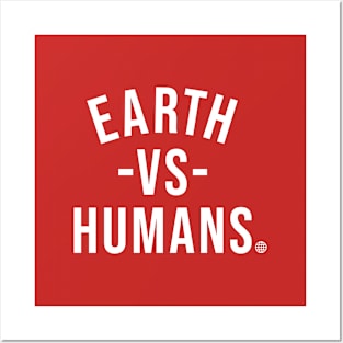 EARTH VS HUMANS Posters and Art